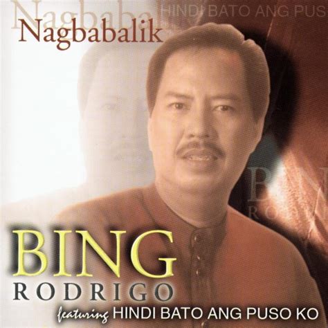 tangina tito hinay hinay sa pag bayo mahapdi na kiffy ko|Bing Rodrigo – Halina Medley Lyrics .